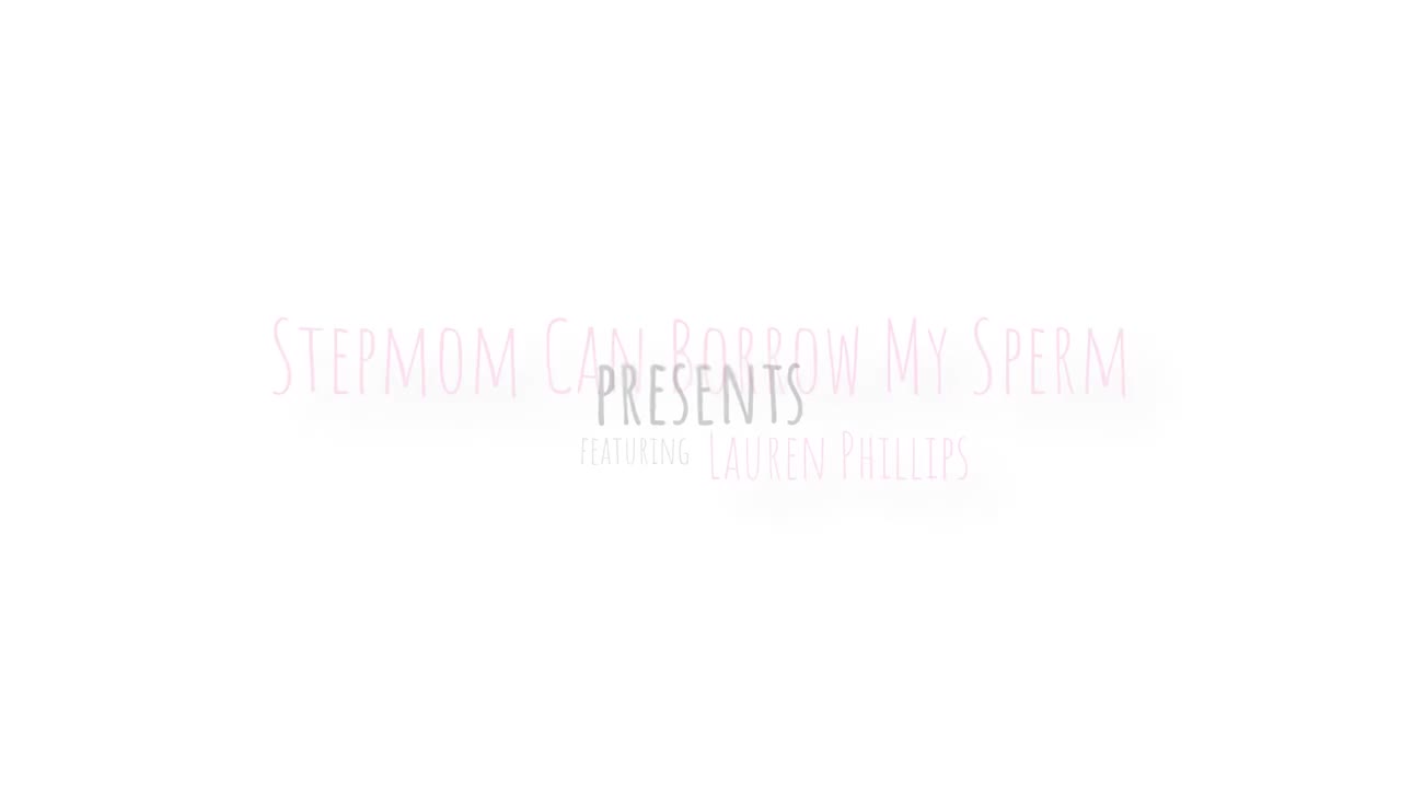 MomWantsToBreed Lauren Phillips Stepmom Can Borrow My Sperm - Porn video | ePornXXX