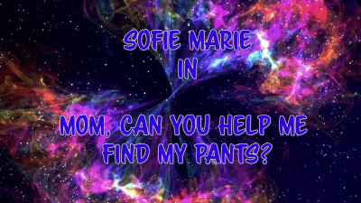 SofieMarie Stepmom Can You Help Me Find My Pants