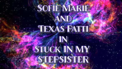 SofieMarie Stuck In My Stepsister Part With Texas Patti