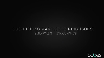 Babes Emily Willis Good Fucks Make Good Neighbors