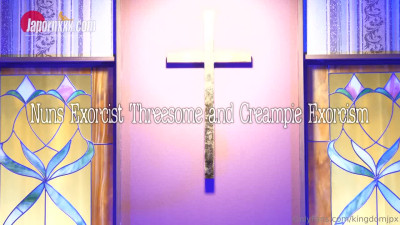 Japorn June Lovejoy Nuns Exorcist Threesome And Creampie Exorcism PP